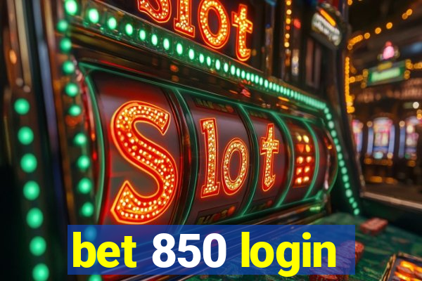 bet 850 login